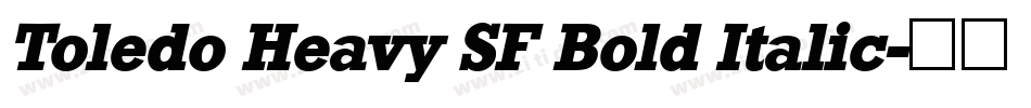 Toledo Heavy SF Bold Italic字体转换